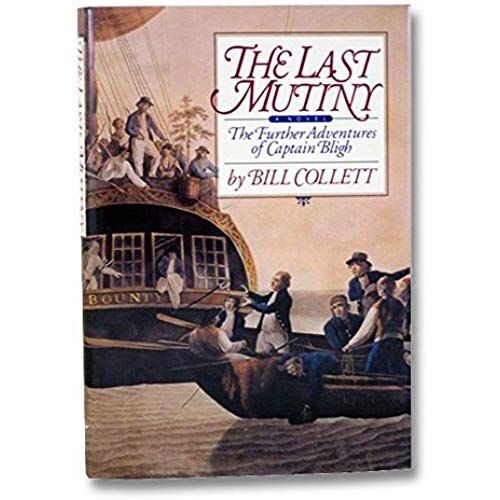 The Last Mutiny: The Further Adventures Of Captain Bligh