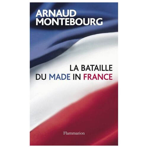 La Bataille Du Made In France