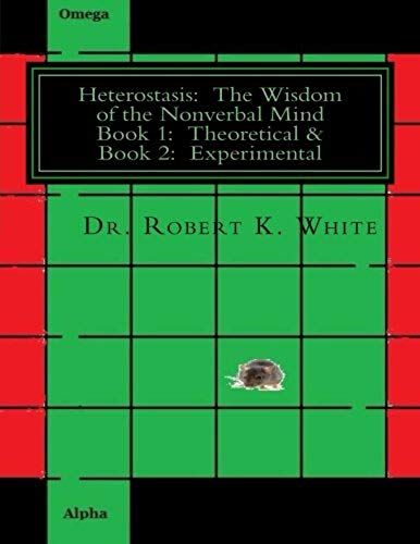 Heterostasis: The Wisdom Of The Nonverbal Mind