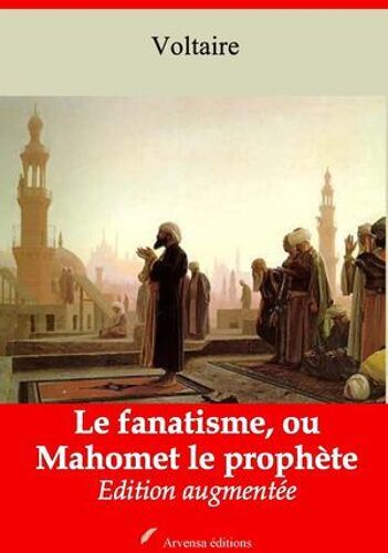 Le Fanatisme, Ou Mahomet Le Prophète