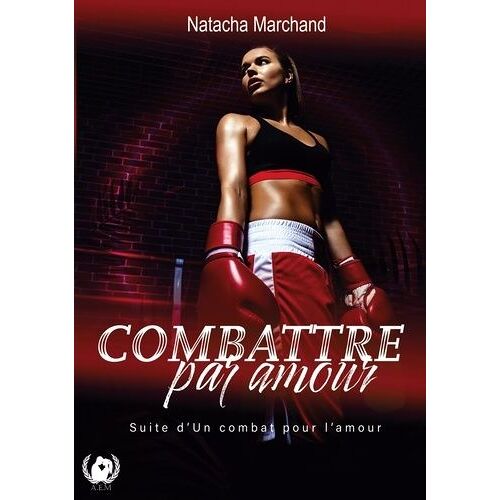 Combattre Par Amour - Suivi De Un Combat Pour L'amour