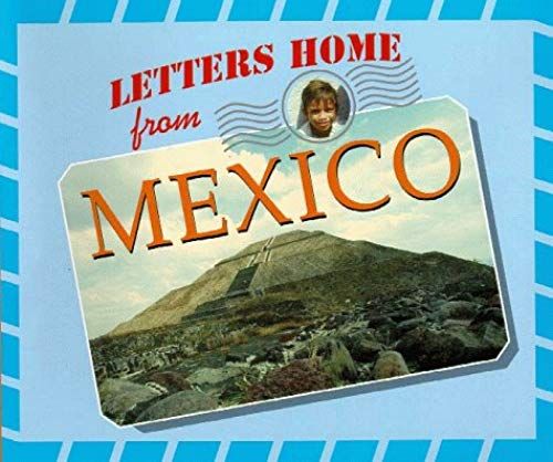 Letters Home From - Mexico