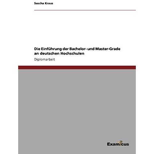 Die Einführung Der Bachelor- Und Master-Grade An Deutschen Hochschulen