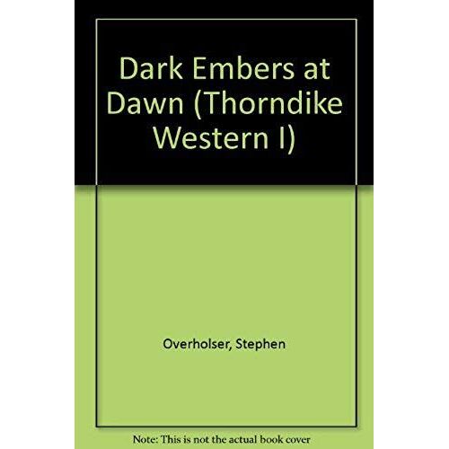 Dark Embers At Dawn: A Western Story