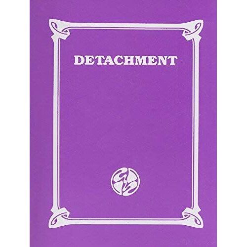 Detachment: Seven Simple Steps (Gift Of Growth)