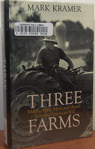 Three Farms: Making Milk, Meat, And Money From The American Soil