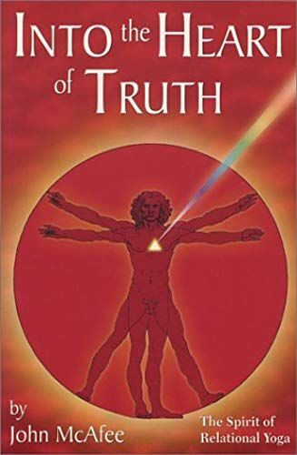 Into The Heart Of Truth: The Spirit Of Relational Yoga