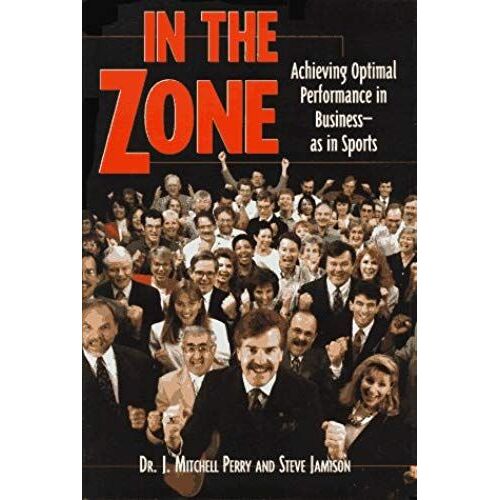 In The Zone: Achieving Optimal Performance In Business-As In Sports