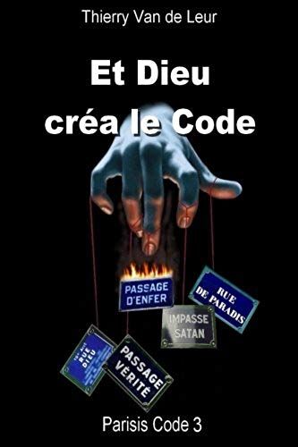 Et Dieu Crea Le Code - Parisis Code 3