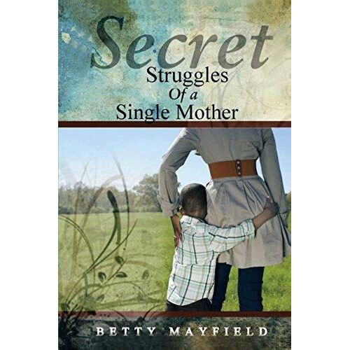 Secret Struggles Of A Single Mother
