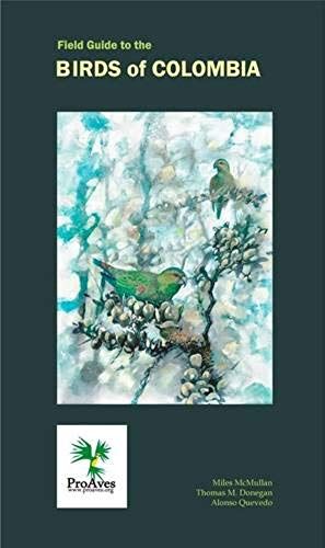 Field Guide To The Birds Of Colombia