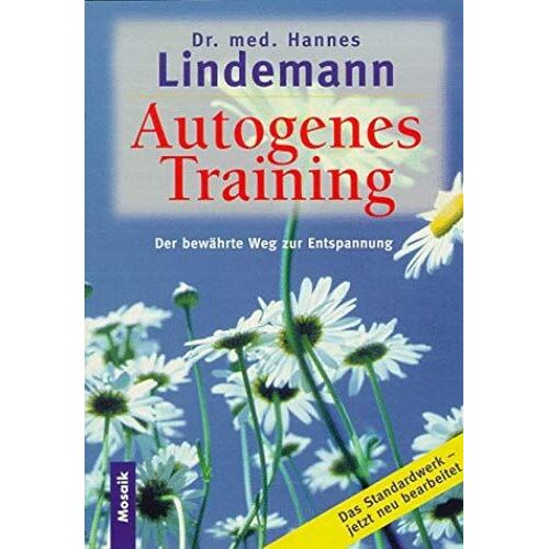 Autogenes Training (Der Bewahrte Weg Zur Entspannung)