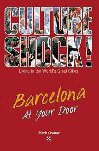 Culture Shock!: Barcelona At Your Door (Culture Shock! At Your Door: A Survival Guide To Customs & Etiquette)