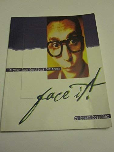 Face It: In-Your-Face Devotions For Teens