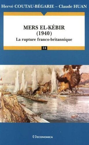 Mers El-Kébir, 1940 : La Rupture Franco-Britannique