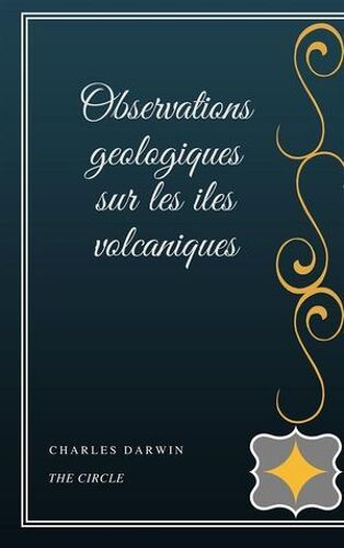 Observations Geologiques Sur Les Iles Volcaniques