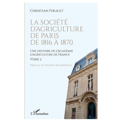 La Société D'agriculture De Paris De 1816 À 1870