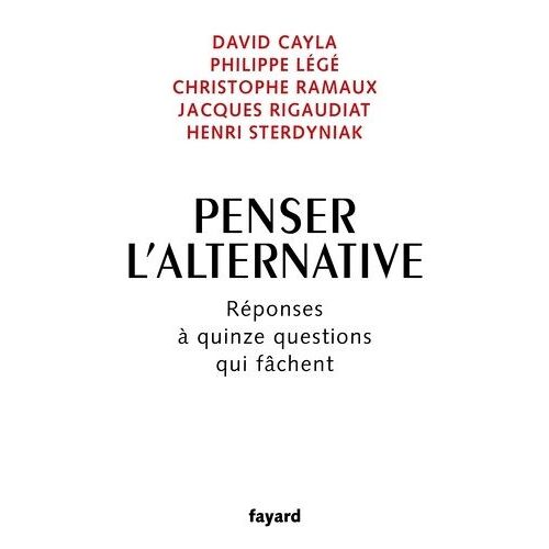 Penser L'alternative - Réponses À Quinze Questions Qui Fâchent
