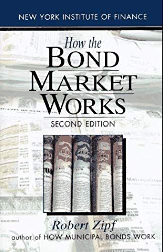 How The Bond Market Works: Second Edition (New York Institute Of Finance)