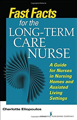 Fast Facts For The Long-Term Care Nurse