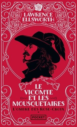 Le Vicomte Et Les Mousquetaires - Tome 1 - L'ombre Des Rose-Croix