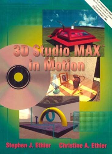 3d Studio Max In Motion With Cdrom