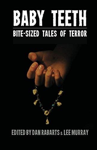 Baby Teeth: Bite-Sized Tales Of Terror