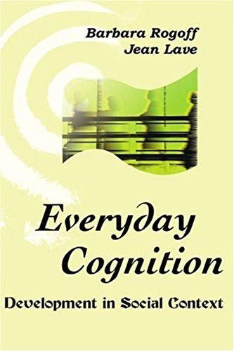 Everyday Cognition: Its Development In Social Context