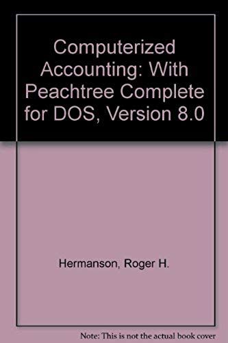 Computerized Accounting With Peachtree Complete For Dos: Version 8.0/Book And Disk