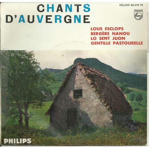 Groupe Folklorique "Danseurs Et Chanteurs De L'école Auvergnate" D'aurillac : Chants D'auvergne : Lous Esclops 1'45 - Bergere Nanou 3'38 / Lo Sent Juon 2'35 - Gentille Pastourelle 2'08