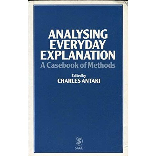 Analysing Everyday Explanation: A Casebook Of Methods