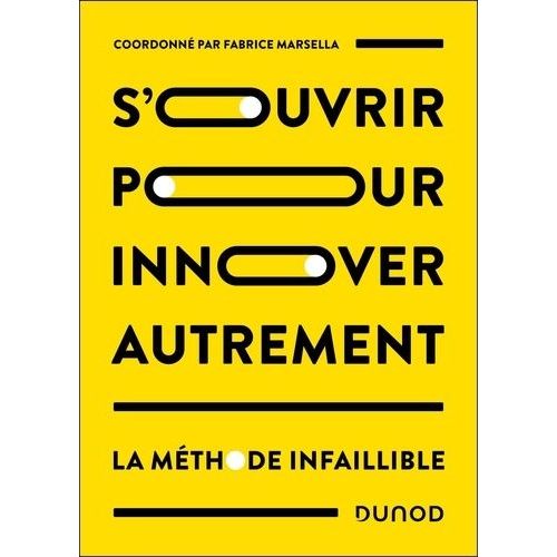 S'ouvrir Pour Innover Autrement - La Méthode Infaillible