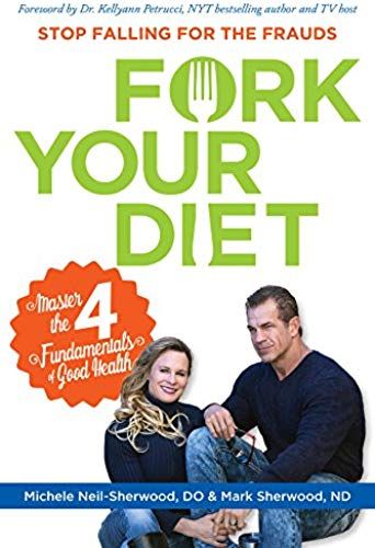 Fork Your Diet: Master The 4 Fundamentals Of Good Health