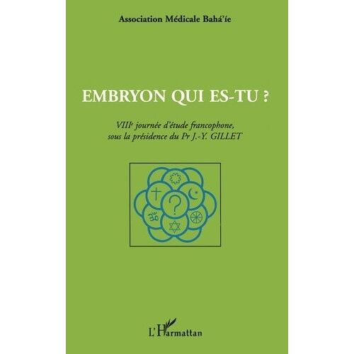 Embryon Qui Es-Tu ? 8ème Journée D'étude Francophone De L'association Médicale Baha'ie