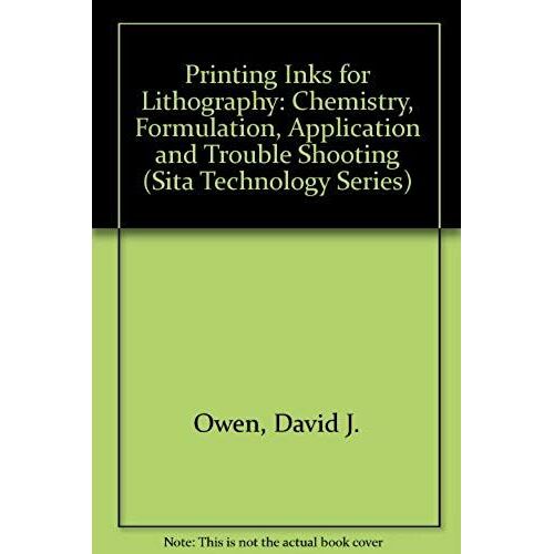 Printing Inks For Lithography: Chemistry, Formulation, Application And Trouble Shooting (Sita Technology Series)