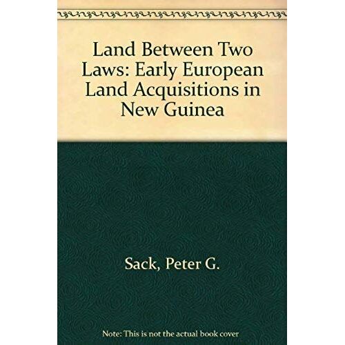 Land Between Two Laws: Early European Land Acquisitions In New Guinea