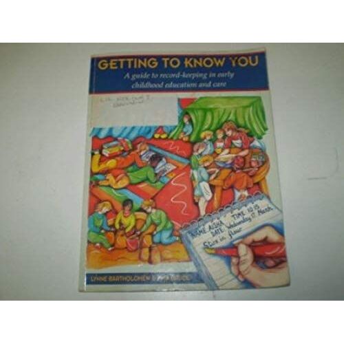 Getting To Know You: Guide To Record-Keeping In Early Childhood Education And Care (0-8 Years: The First Phase Of Living)