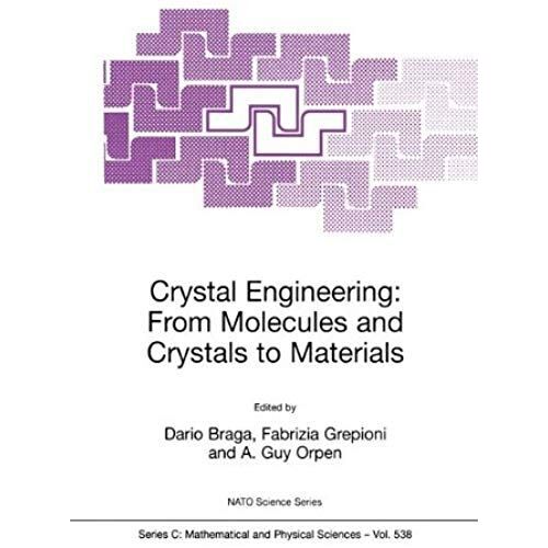 Crystal Engineering: From Molecules And Crystals To Materials