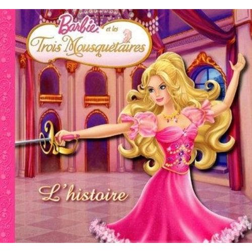 Barbie Et Les Trois Mousquetaires - L'histoire