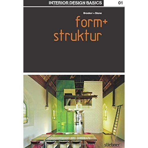 Interior Design Basics 01. Form Und Struktur: Der Sichtbare Umriss Oder Die Gestaltung Von Etwas. Die Anordnung Von Etwas Und Das Verhaltnis Zwischen Teilen Oder Elementen Von Etwas Komplexem