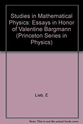Studies In Mathematical Physics: Essays In Honor Of Valentine Bargmann (Princeton Series In Physics)