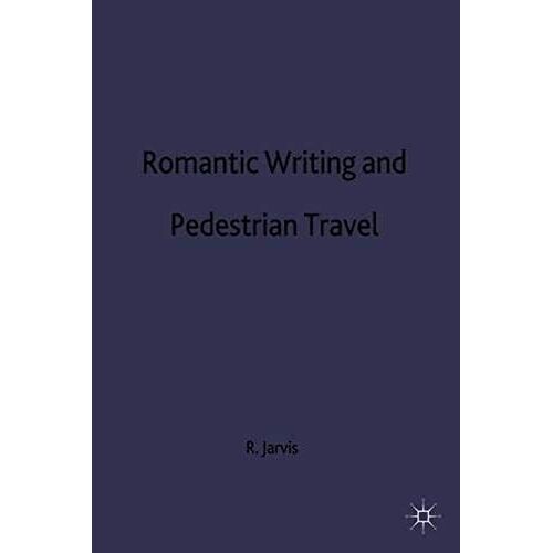 Romantic Writing And Pedestrian Travel
