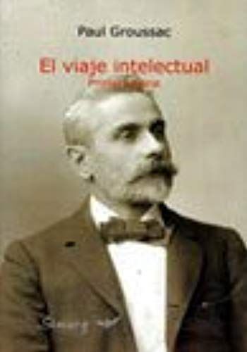 El Viaje Intelectual: Impresiones De Naturaleza Y Arte (Cuadernos De Anta No) (Spanish Edition)