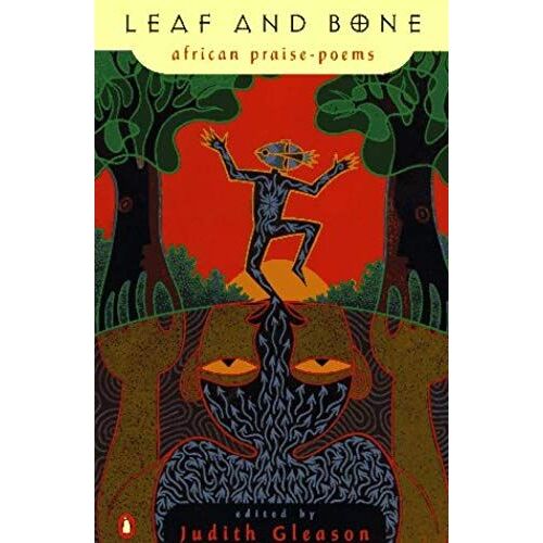 Leaf And Bone: African Praise-Poems