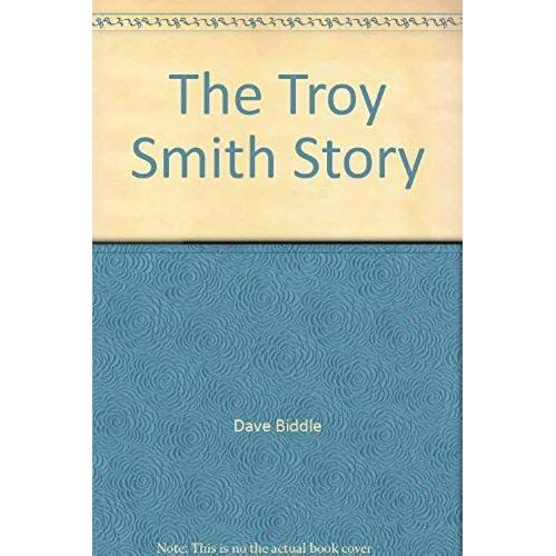 The Troy Smith Story