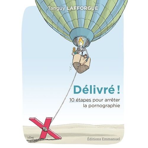 Délivré ! - 10 Étapes Pour Arrêter La Pornographie