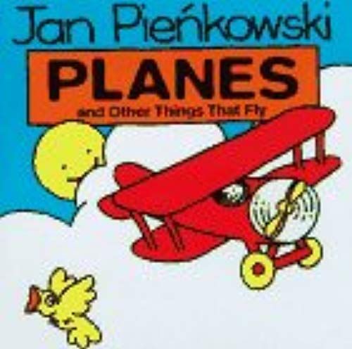 Planes: And Other Things That Fly