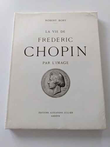 La Vie De Frédéric Chopin Par L'image.