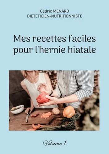 Mes Recettes Faciles Pour L'hernie Hiatale.