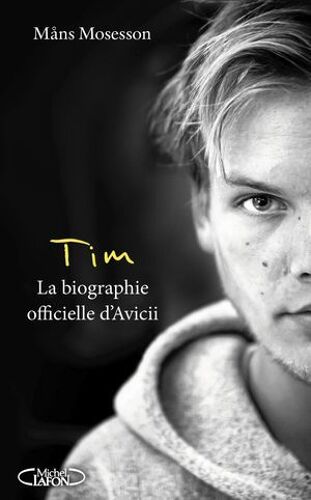 Tim - La Biographie Officielle D'avicii